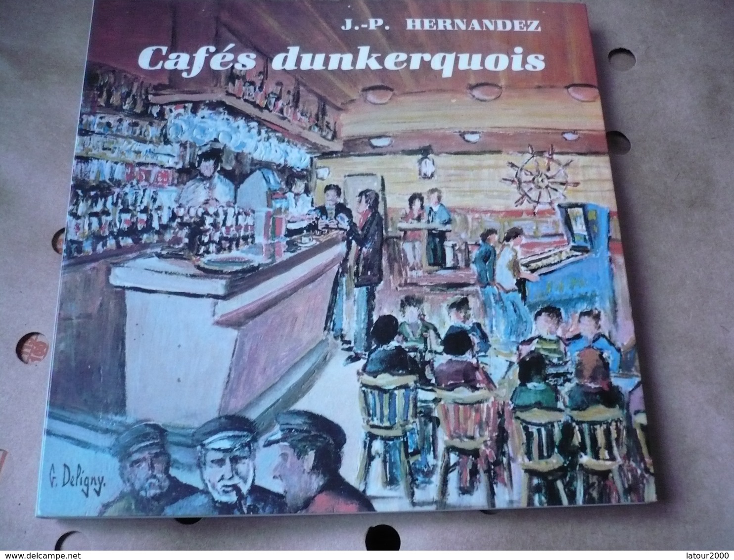 LIVRE CAFES DUNKERQUOIS DUNKERQUE MALO PETITE SYNTHE ROSENDAEL LEFFRINCKOUCKE DE JP HERNANDEZ DEDICACCE DE G DELIGNY - Picardie - Nord-Pas-de-Calais