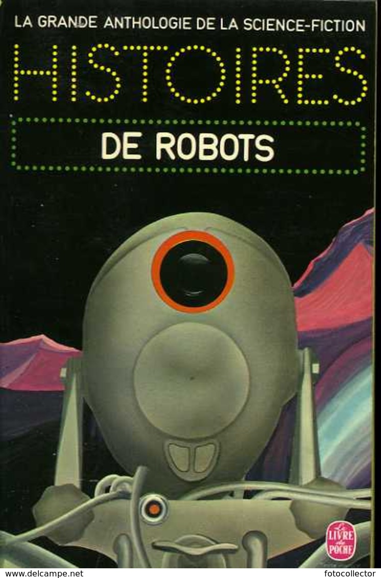 La Grande Anthologie De La SF: Histoires De Robots (ISBN 2253000612) - Livre De Poche