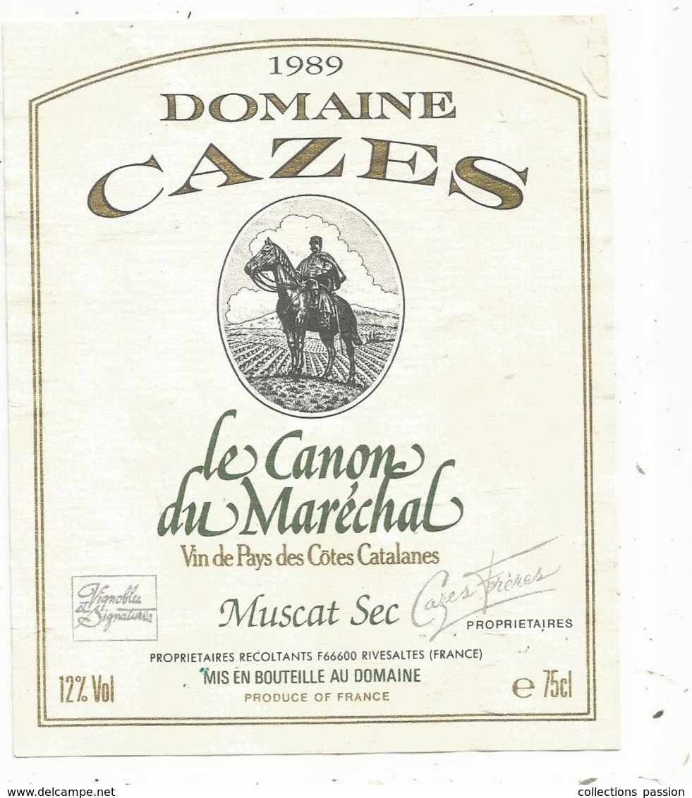 étiquette De Vin, Vin De Pays Des Cotes Catalanes , DOMAINE CAZES ,1989 , Le Canon Du Maréchal,muscat Sec , Rivesaltes - Languedoc-Roussillon