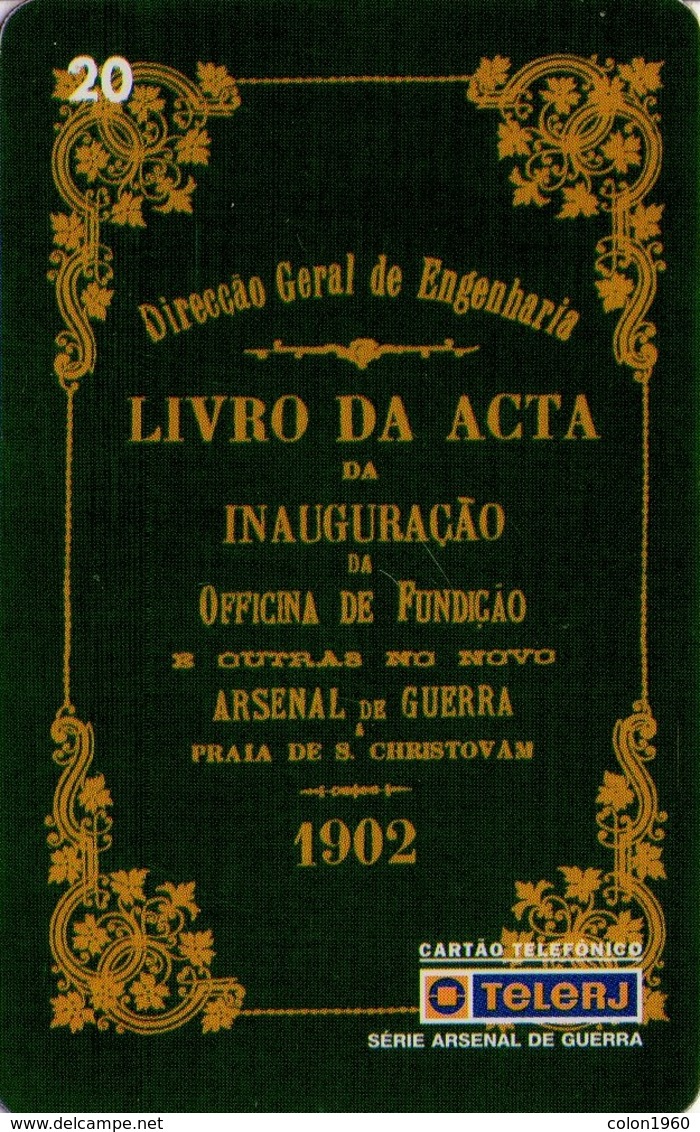 TARJETA TELEFONICA DE BRASIL (ARSENAL DE GUERRA DE RIO DE JANEIRO, LIBRO DE LA INAUGURACIÓN - 02/99) (107) - Leger