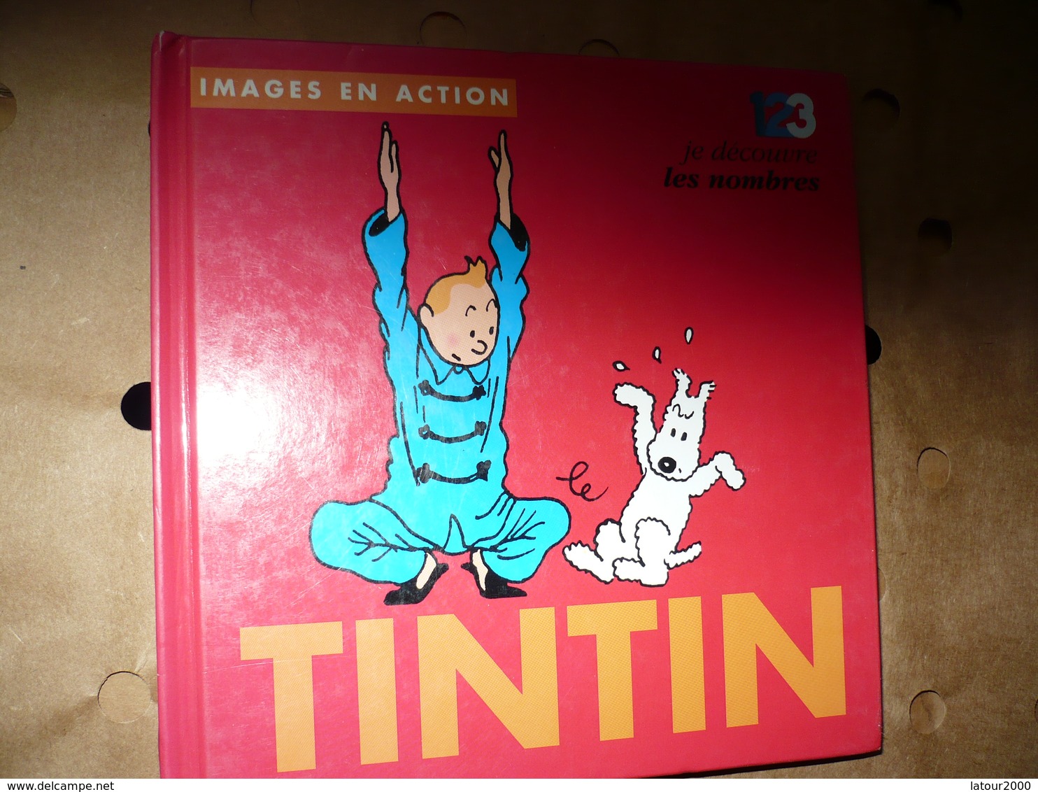 TINTIN IMAGES EN ACTION JE DECOUVRE LES NOMBRES HERGE MOULINSART DUPONT MILOU..chaque Page De Droite Se Deplie Voir Pho - Casterman