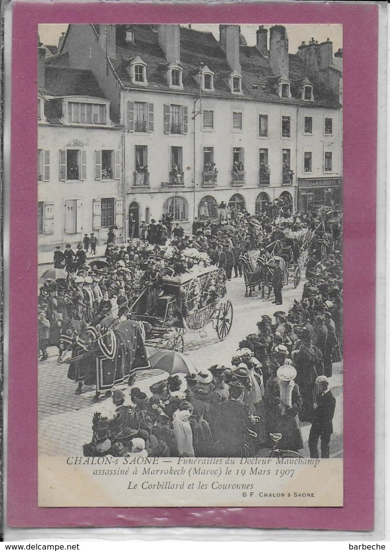 71.- CHALON-SUR-SAÔNE  Funéraille Du Docteur Mauchamps  Assassiné à Marrakech Le 19 Mars Le Corbillard 1907 - Chalon Sur Saone