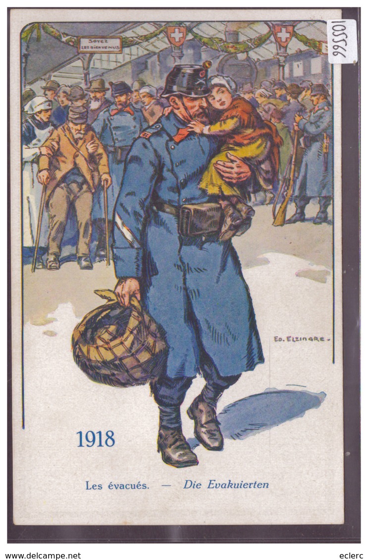 LE SOLDAT SUISSE A TRAVERS LES AGES - 1918 - LES EVACUES - PAR ELZINGRE - TB - Avers