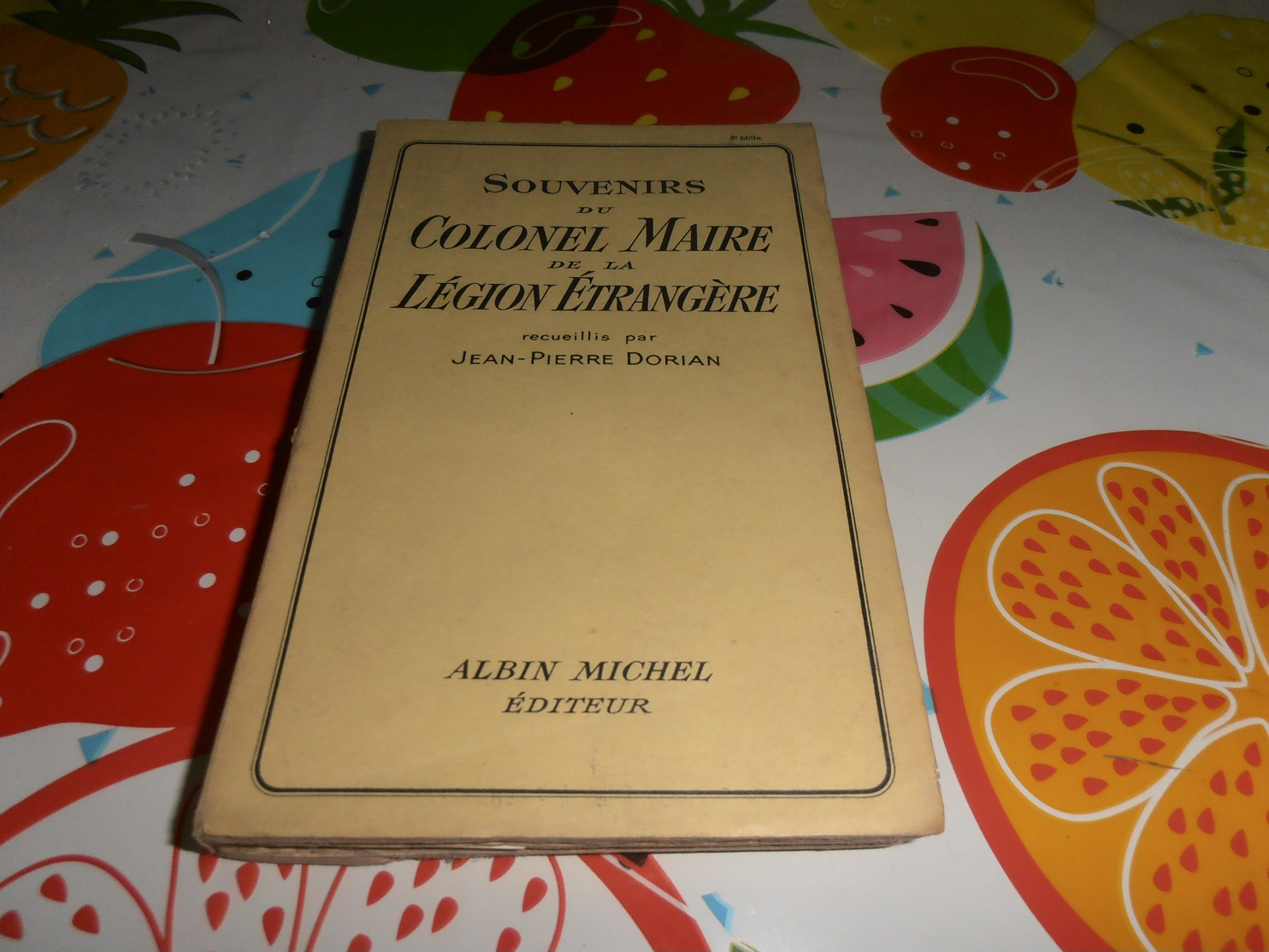 Souvenirs Du Colonel Maire De La Légion Etrangère Histoire Guerre 14/18 Afrique - Biographie