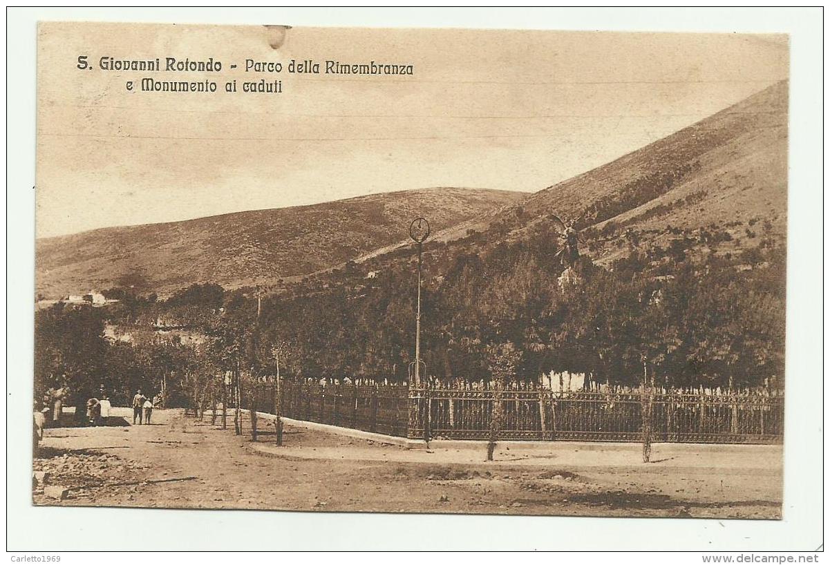 S.GIOVANNI ROTONDO - PARCO DELLA RIMEMBRANZA E MONUMENTO AI CADUTI  1931  VIAGGIATA FP - Foggia