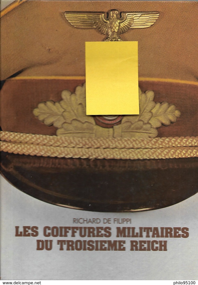 LES COIFFURES MILITAIRES DU TROISIEME REICH. Richard De Filippi - French