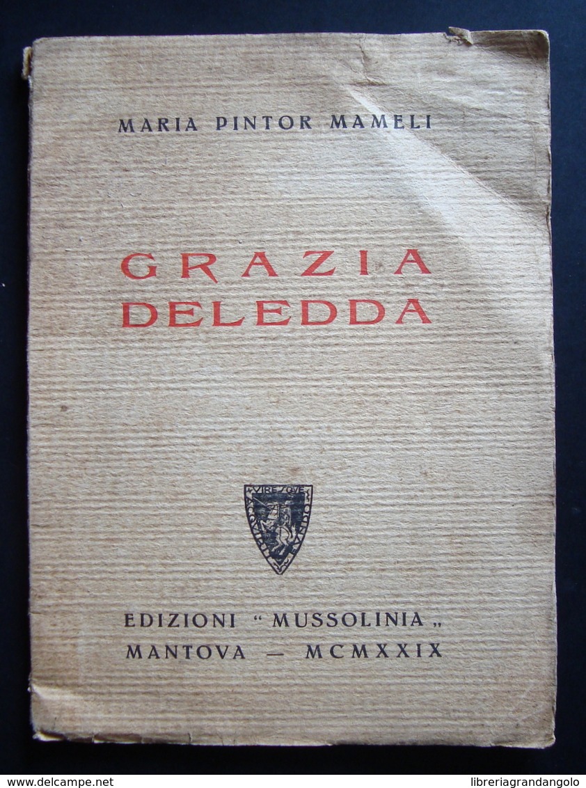 MAMELI MARIA PINTOR GRAZIA DELEDDA ED MUSSOLINIA 1929 LETTERATURA - Non Classificati