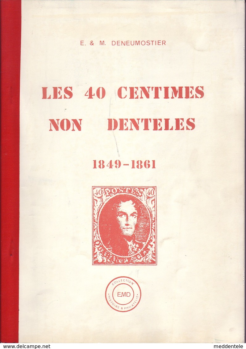 Livre Deneumostier N°24 Les 40c Non Dentelés 1849-1861 - 107pages - Filatelia E Storia Postale