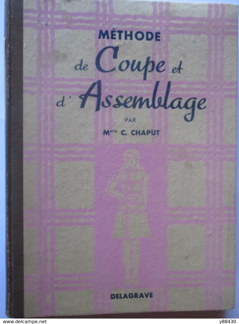 METHODE DE COUPE ET D'ASSEMBLAGE De Vêtements - Livre De 1948 - Par Melle C. CHAPUT - 154 Pages - 25 Photos - Matériel Et Accessoires