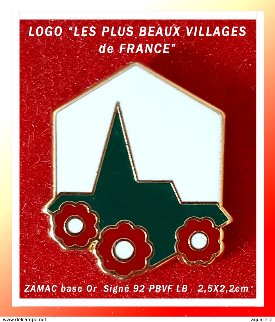 SUPER PIN'S LOGO PBVF : LES PLUS BEAUX VILLAGES De FRANCE, LOGO Version 2,5X2,2cm,  ZAMAC Or Signé 92 PBVF LB - Villes