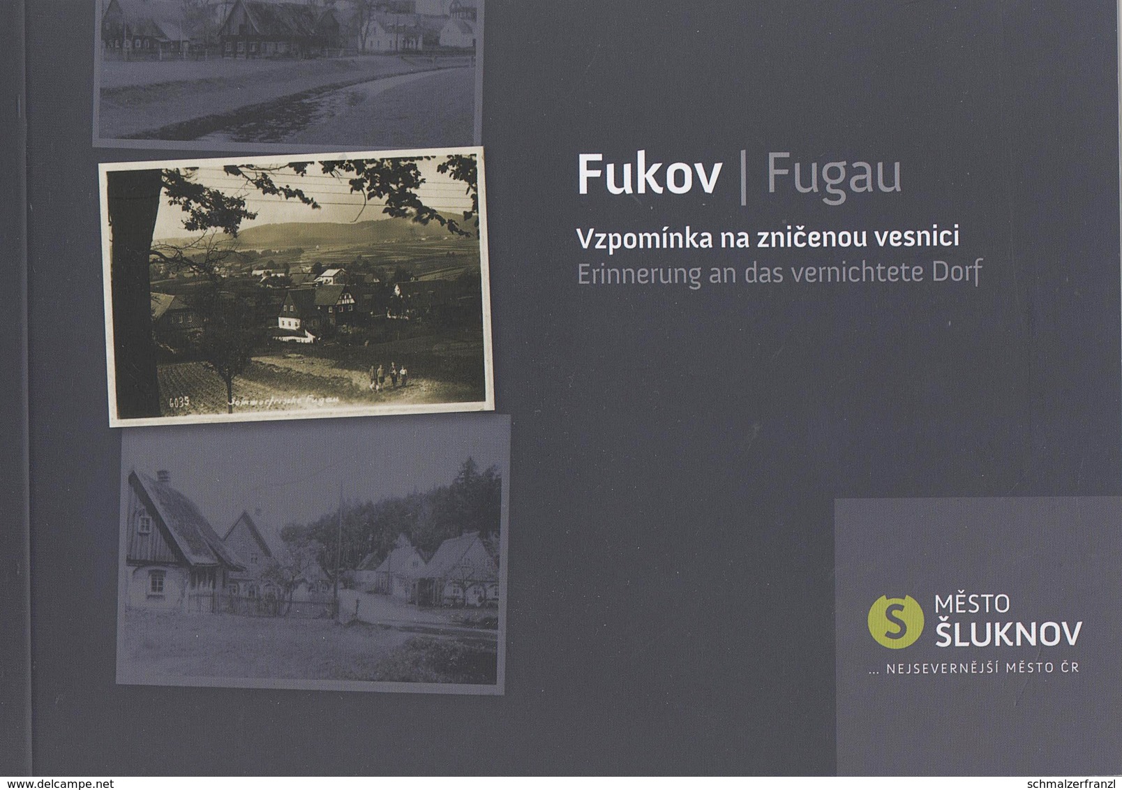 Buch Heft Fukov Fugau Vzpominka Na Znicenou Vesnici Erinnerung An Das Vernichtete Dorf Mesto Sluknov Schluckenau 2010 - Checoslovaquia