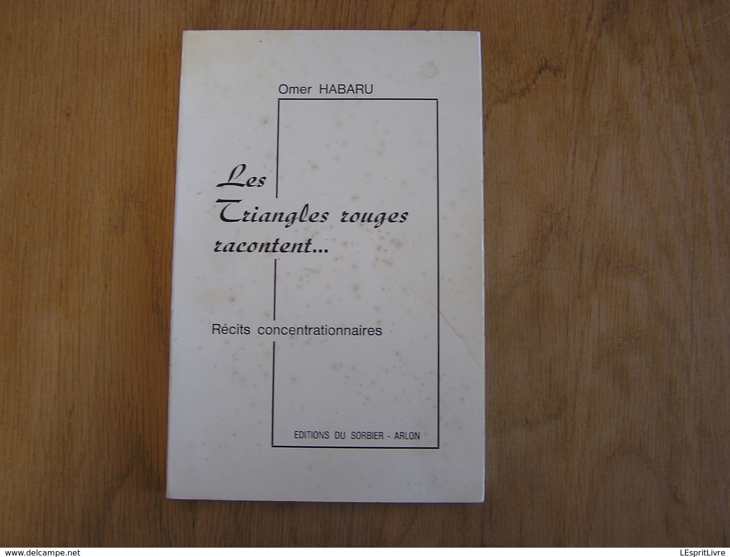 LES TRIANGLES ROUGES RACONTENT Récits Concentrationnaires Guerre 40 45 Camps Concentration Buchewwald Vught Stalag - Guerre 1939-45