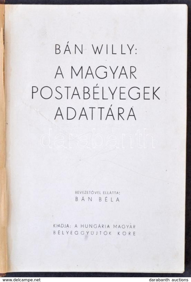 Bán Willy: A Magyar Postabélyegek Adattára (Budapest, 1943) - Altri & Non Classificati