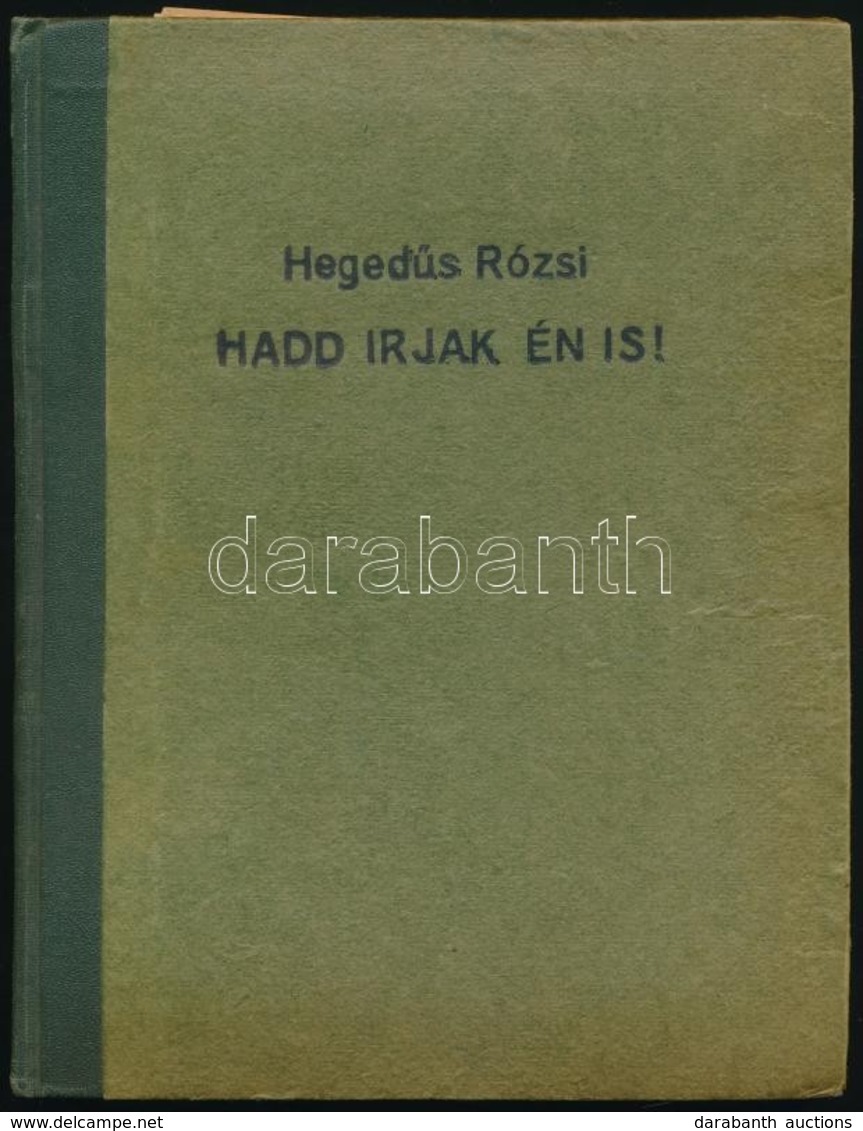 Cca 1932 Navratilné Hegedűs Rózsika, Jókai Mór Keresztlánya, Hegedűs Sándor Miniszter Férjének Gyűjtése: Hadd Írjak én I - Sin Clasificación