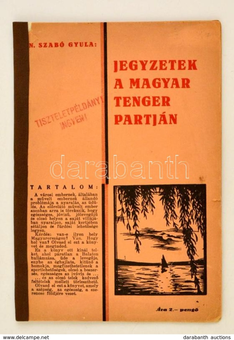 Szabó Gyula, N.: Jegyzetek A Magyar Tenger Partján.
Jegyzetek A Magyar Tenger Partján. Bp. (1933.) Merkantil. 38 L. 5 T. - Otros & Sin Clasificación