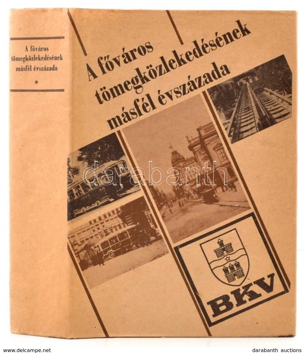 A Főváros Közlekedésének Tömegközlekedésének Másfél évszázada. I. Kötet. A Reformkortól 1919-ig. Szerk.: Bencze Géza-Kor - Ohne Zuordnung