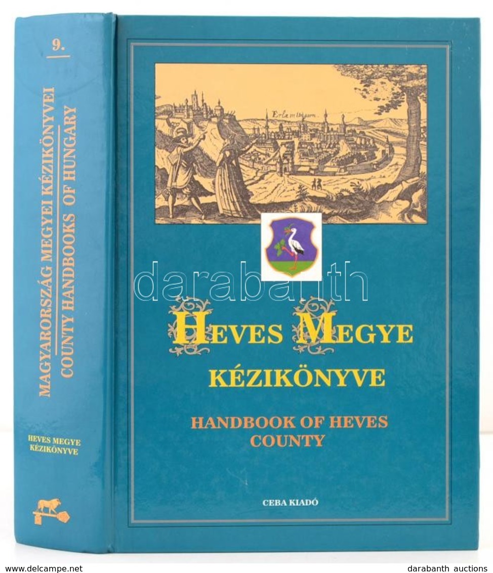 Heves Megye Kézikönyve. Handbook Of Heves County. Szerk.: Guszmanné Nagy Ágnes. Magyarország Megyei Kézikönyvei 9. Kötet - Sin Clasificación