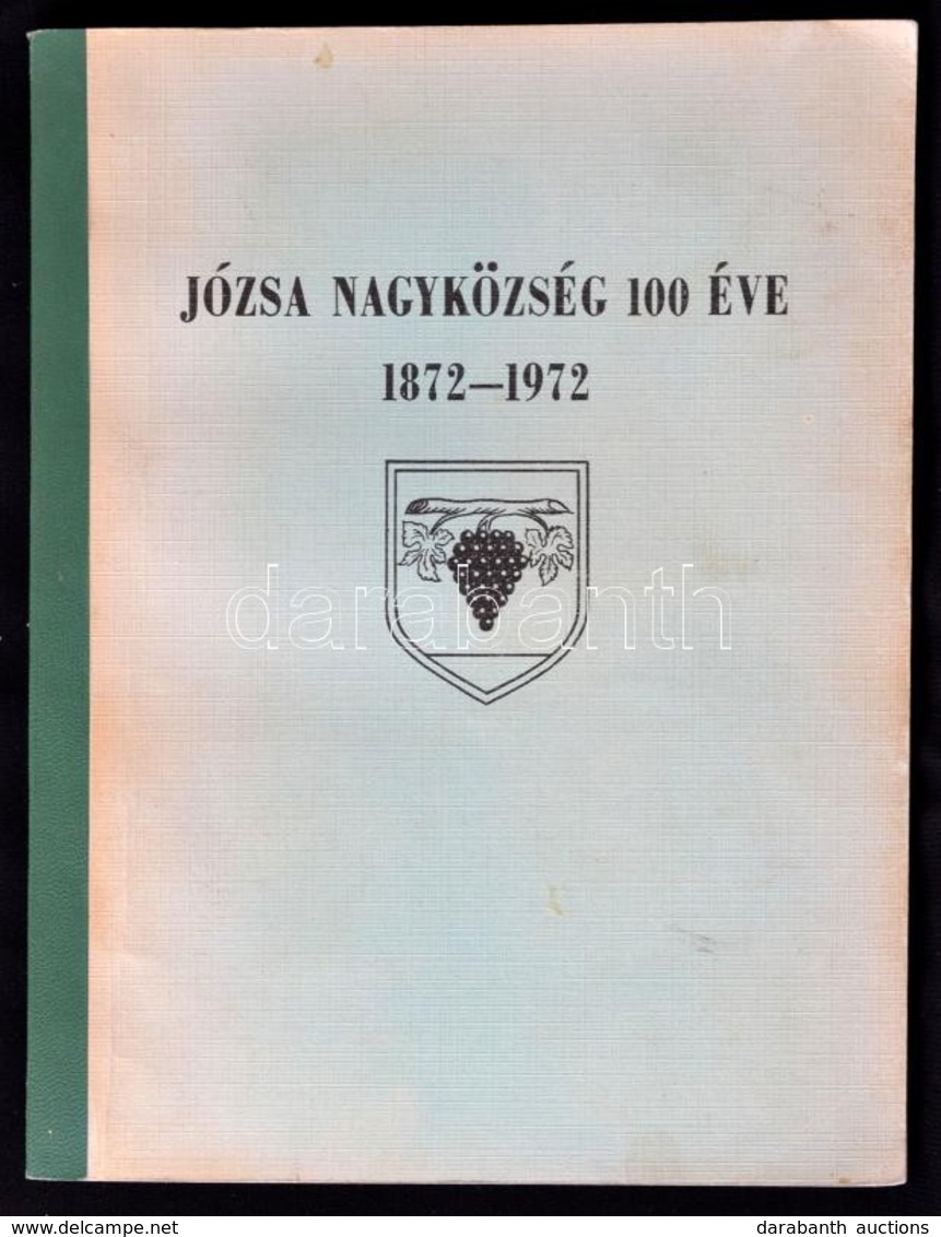 Józsa Nagyközség 100 éve. 1872-1972, Szerk. Szücs Ernő. Debrecen, 1972, Józsa Nagyközségi Tanács VB. Kiadói Papírkötés.  - Sin Clasificación