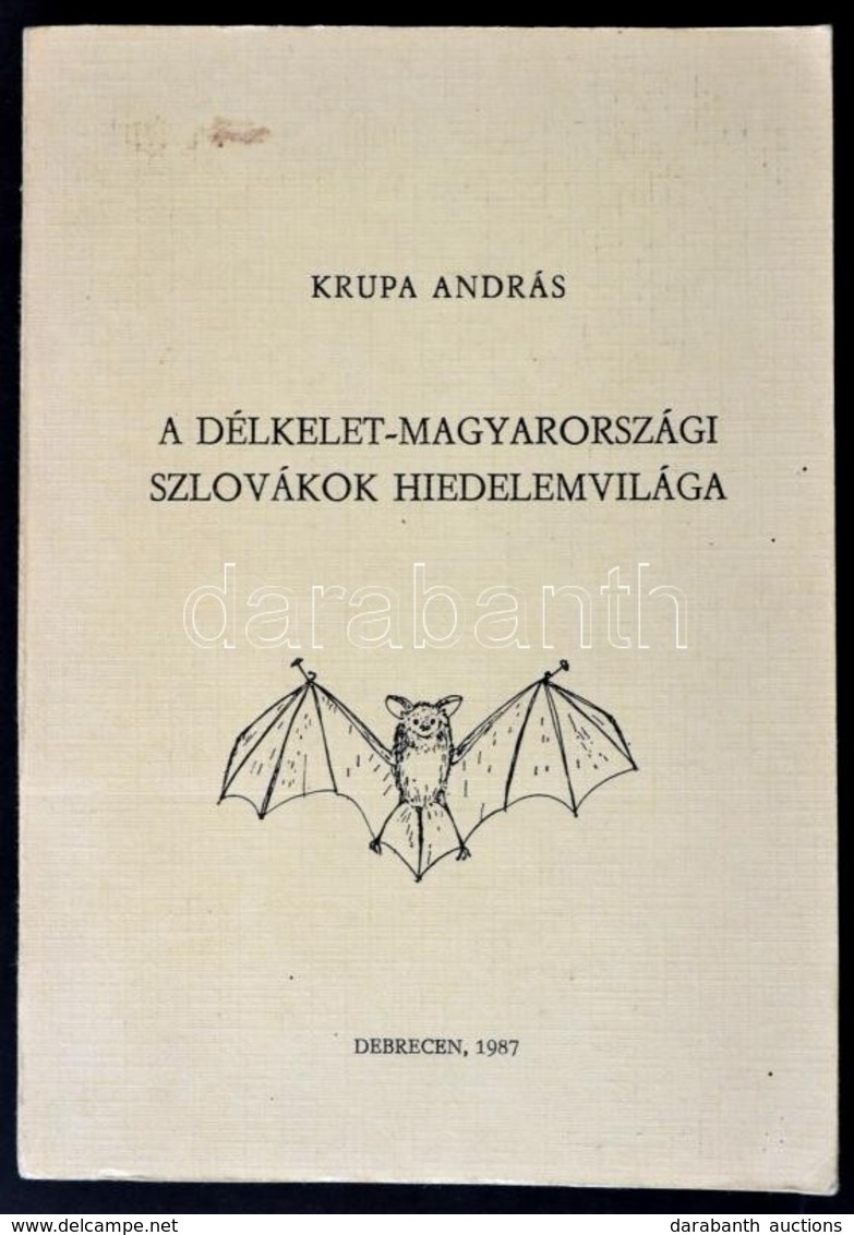 Krupa András: A Délkelet-magyarországi Szlovákok Hiedelemvilága. Debrecen, 1987, Kossuth Lajos Tudományegyetem Néprajzi  - Non Classificati