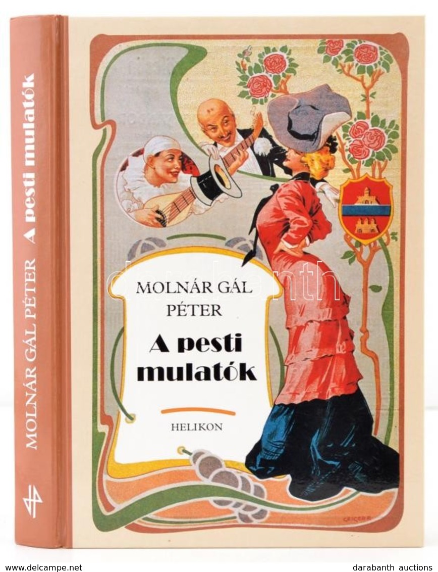 Molnár Gál Péter:  A Pesti Mulatók. Előszó Egy Színháztörténethez. Bp.,2001,Helikon. Fekete-fehér Fotókkal, és Színes Tá - Sin Clasificación