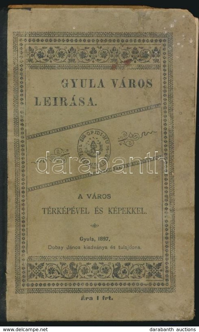 Gyula Város Rövid Leírása. Bp.,1897, Dobay János, 32 P. 
Kiadói Félvászon-kötés, Kopott Borítóval, Sérült Gerinccel és K - Ohne Zuordnung