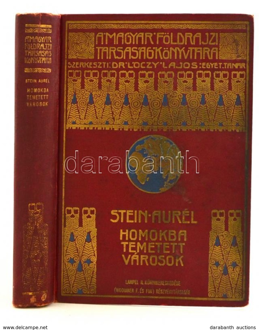 Stein Aurél: Homokba Temetett Városok. Régészeti és Földrajzi Utazás Indiából Kelet-Turkesztánba 1900-1901-ben. Lóczy La - Ohne Zuordnung