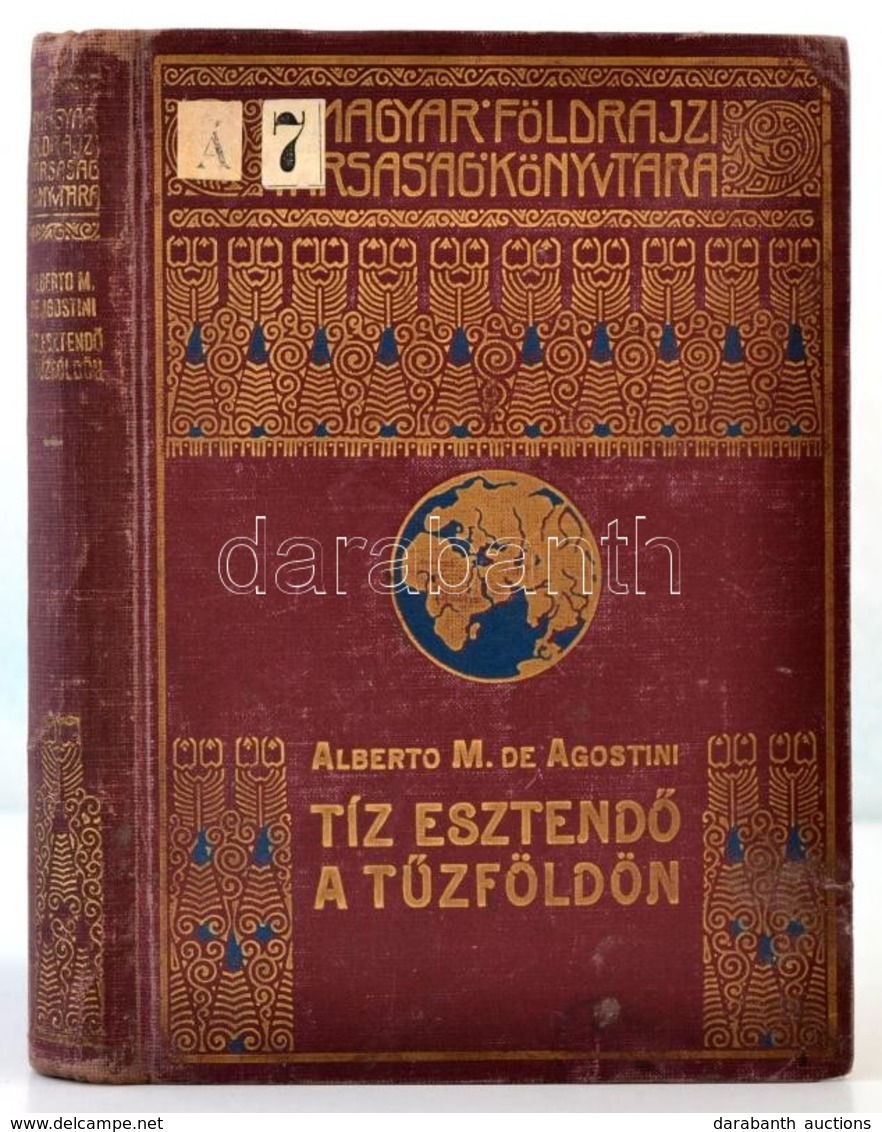 Alberto M. De Agostini: Tíz Esztendő A Tűzföldön. Fordította: Cholnoky Béla.  Magyar Földrajzi Társaság Könyvtára. Bp.,  - Sin Clasificación