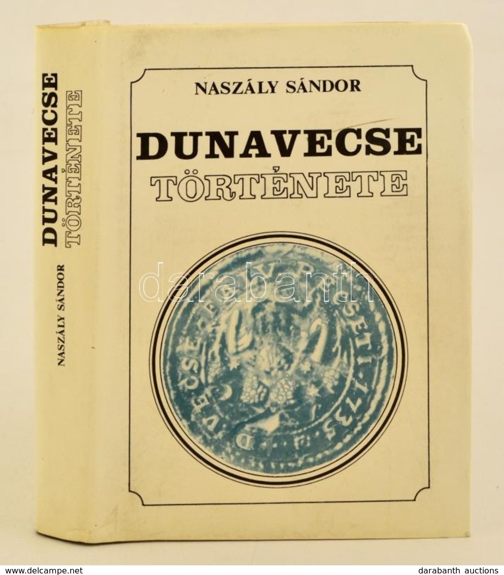Naszály Sándor: Dunavecse Története. 1983. Dunavecse Nagyközség Tanácsa - Sin Clasificación