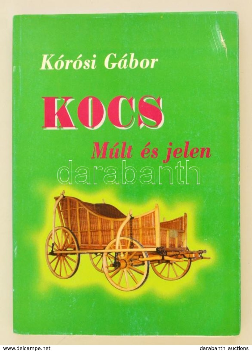 Kórósi Gábor: Kocs. Múlt és Jelen. Kocs, 2003. 280p. + 32 T. (fényképek) - Ohne Zuordnung