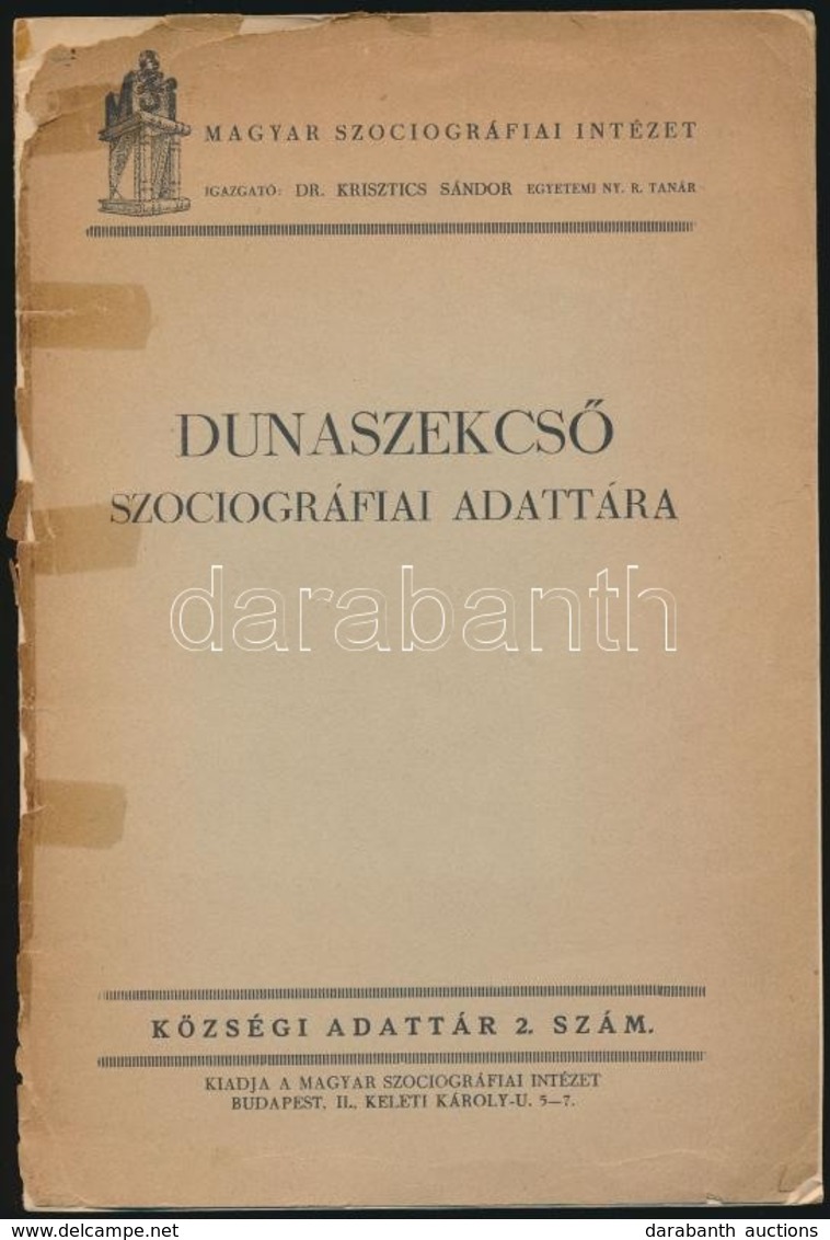 Dunaszekcső Szociográfiai Adattára. Községi Adattár 2. Szám. Bp.,(1941),Magyar Szociográfiai Intézet, 24 P. Kiadói Papír - Non Classificati