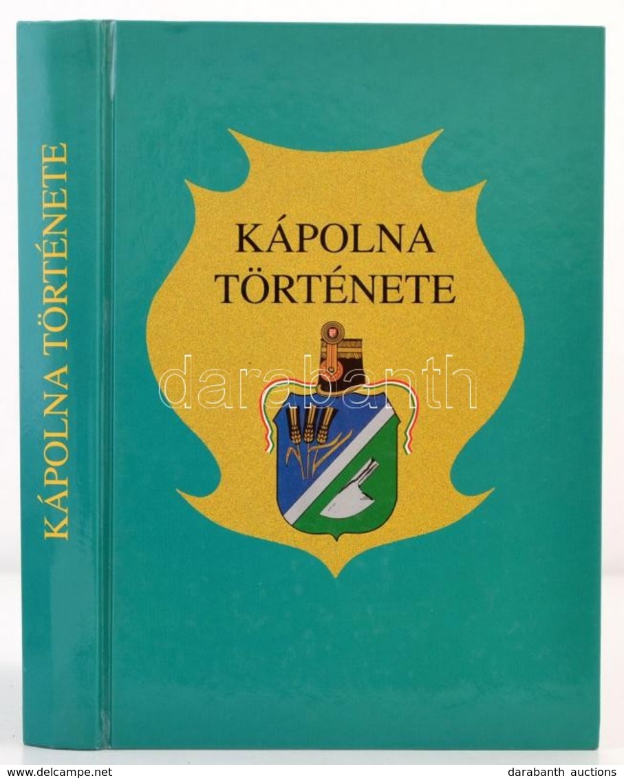 Kápolna Története. Szerk.: Bán Péter. Kápolna, 2000, Magyar Millennium. Kiadói Kartonált Papírkötés, Jó állapotban. Megj - Ohne Zuordnung