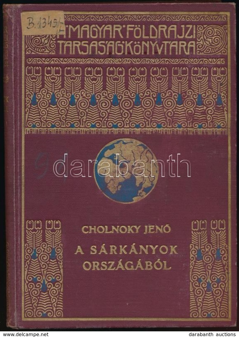 Cholnoky Jenő: A Sárkányok Országából I. Kötet. Magyar Földrajzi Társaság Könyvtára. Bp., é.n., Franklin-Társulat. Feket - Sin Clasificación