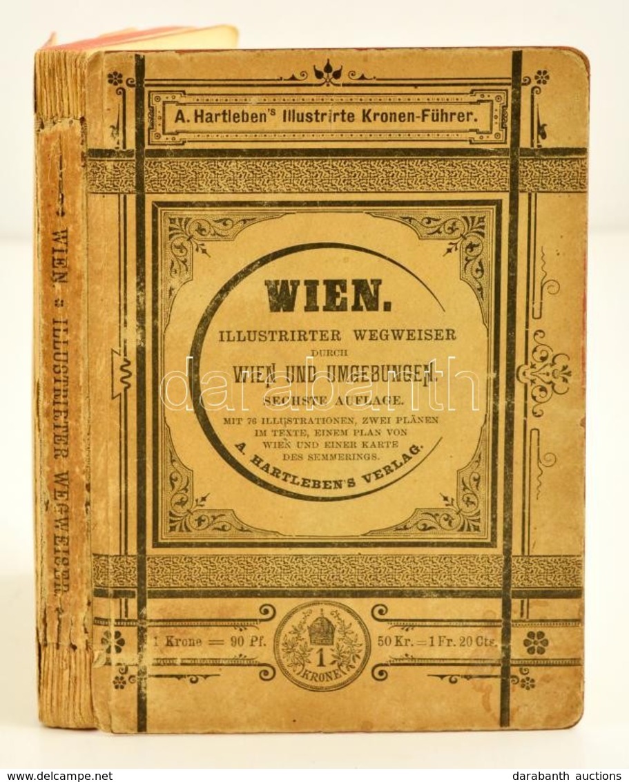 Wien. Illustrirter Wegweiser Duch Wien Und Umgebungen. A. Hartleben's Illustrirte Kronen-Führer. Wien-Pest-Leipzig, é.n. - Sin Clasificación