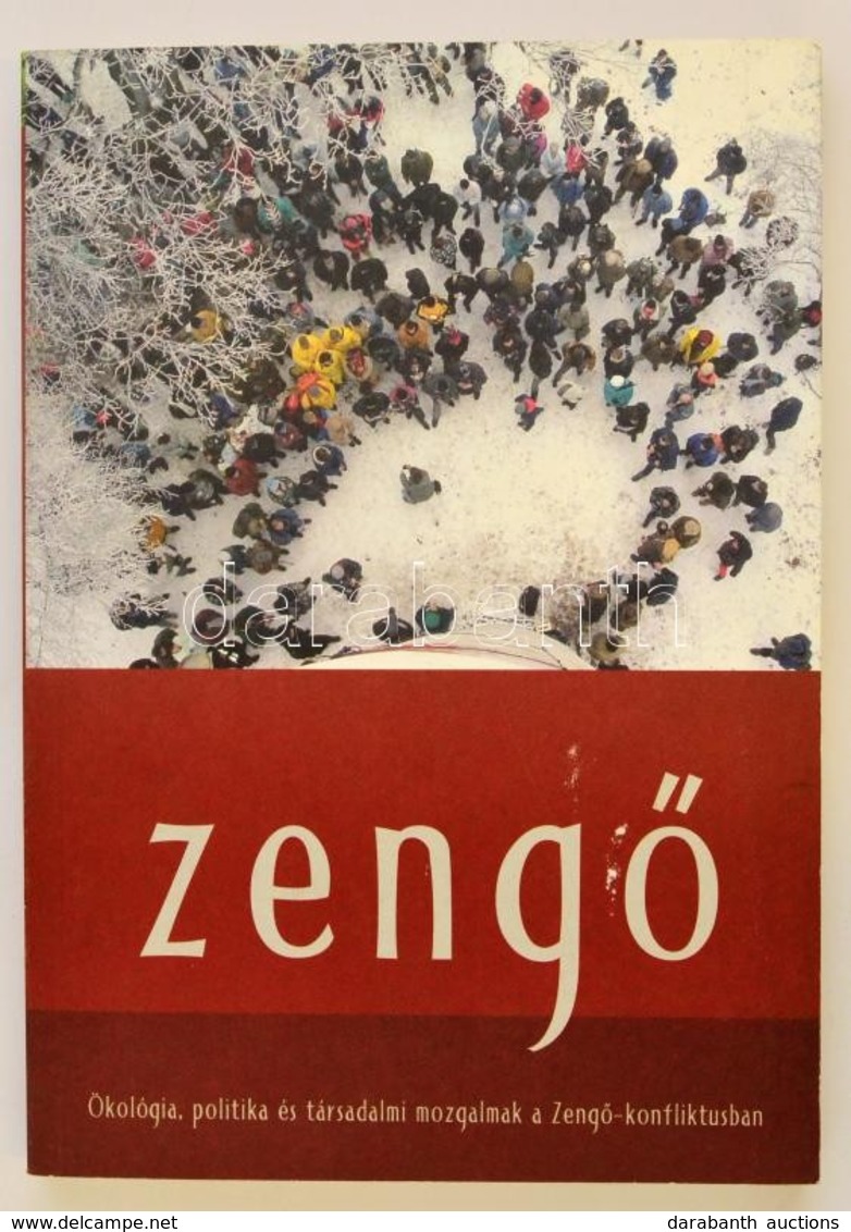 Vay Márton: Zengő- Ökológia, Politika és Társadalmi Mozgalmak A Zengő- Konfliktusban. Bp., 2005. Védegylet. - Sin Clasificación