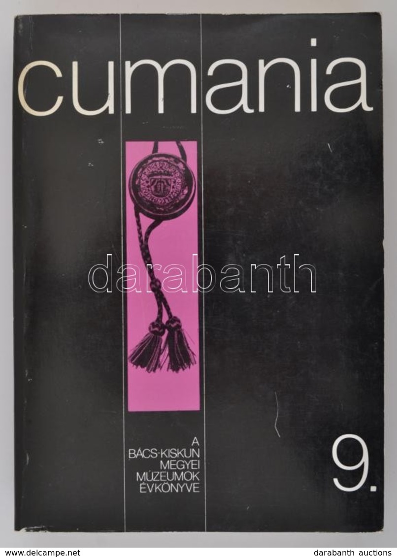 Cumania 9. Bács-Kiskun Megyei Múzeumok Évkönyve. Szerk.: Dr. Bánszky Pál-Dr. Sztrinkó István. Kecskemét, 1986, Bács-Kisk - Ohne Zuordnung