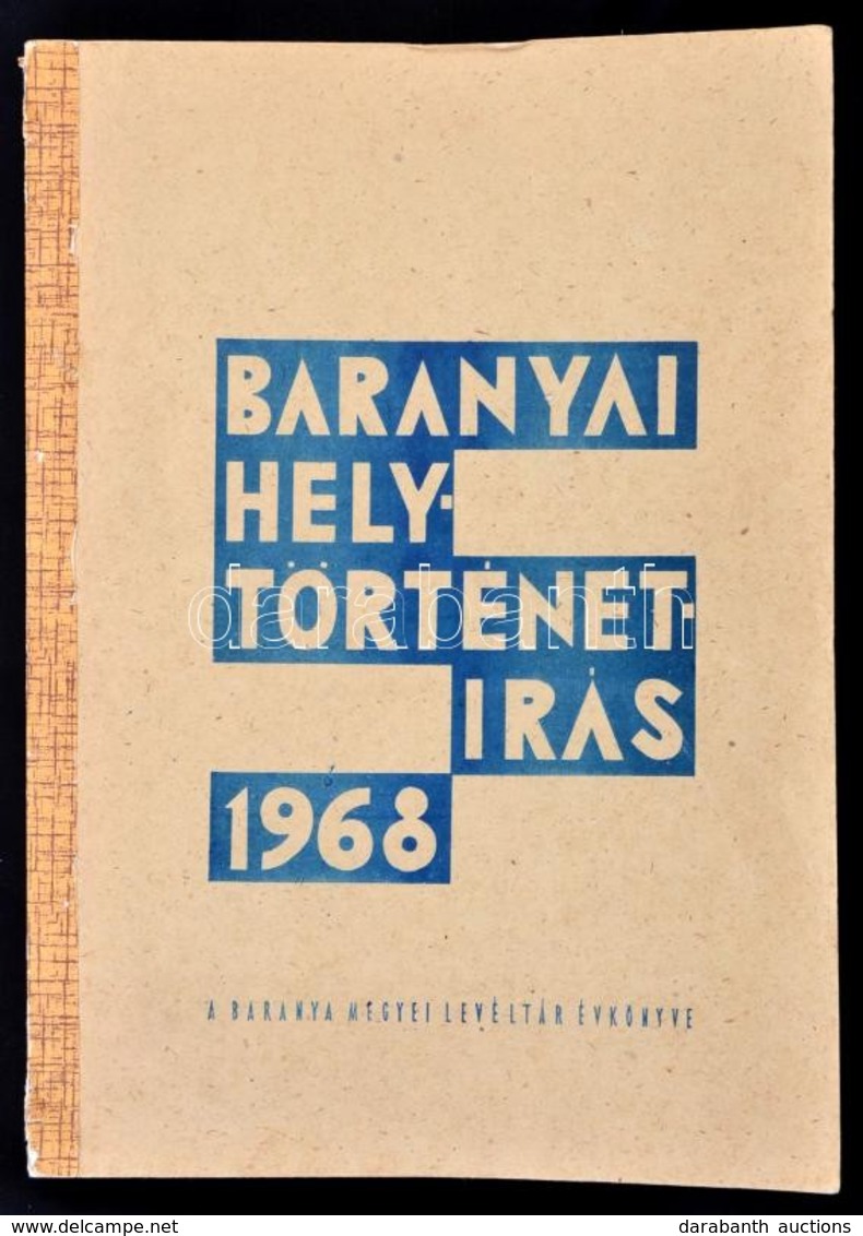 Baranyai Helytörténetírás 1968. A Baranya Megyei Levéltár Évkönyve. Szerk.: Dr. Szinkovich Márta. (Pécs), 1968, Baranya  - Ohne Zuordnung