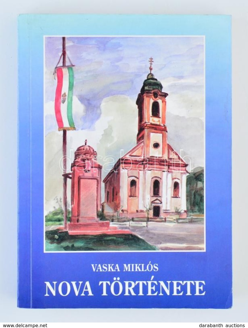 Vaska Miklós: Nova Története. Nova, 1997.  442p. Kiadói Kartonálásban. Hátsó Borítón Hajtásnyom - Ohne Zuordnung