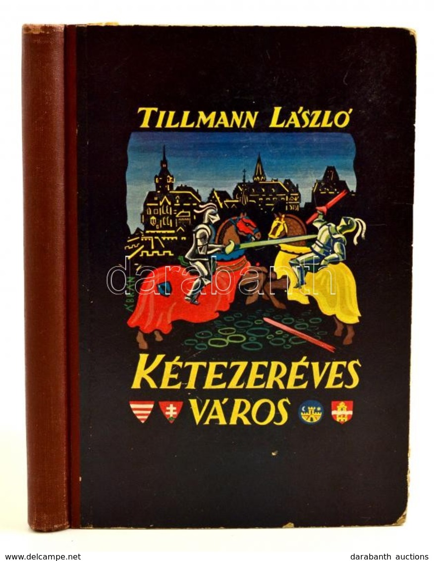 Tillmann László: Kétezeréves Város. Ifjúsági Elbeszélések Budapest Múltjából. Ábrán Zoltán Rajzaival. Bp.,1938, Szerzői  - Non Classificati