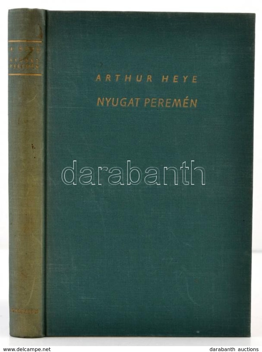 Arthur Heye: Nyugat Peremén. Fordította: Dr. Vass Péter. Ismeretlen Világok. Bp., é.n., Athenaeum. Fekete-fehér Fotókkal - Sin Clasificación