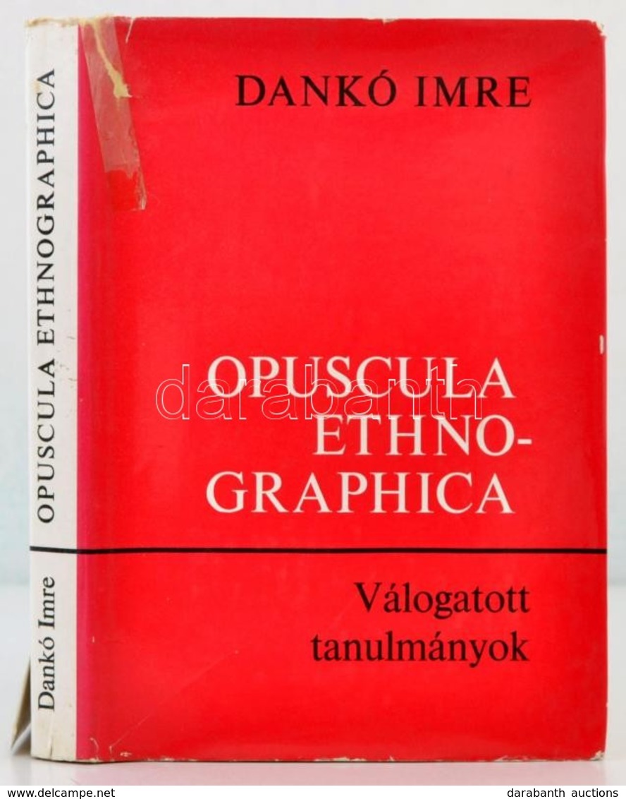 Dankó Imre: Opuscula Ethnographica. Válogatott Tanulmányok. Válogatott  Tanulmányok. Debrecen, 1977, Alföldi Nyomda. Kia - Ohne Zuordnung