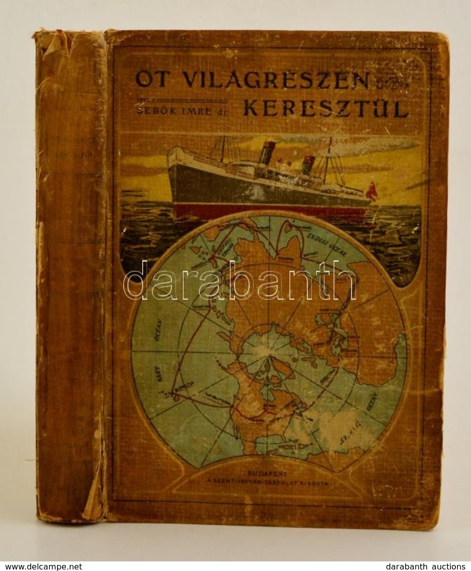 Sebők Imre: Öt Világrészen Keresztül Bp. 1911. Szent-István-Társulat 1 Térkép+ 516 P. Megviselt Egészvászon Kötésben. - Non Classificati