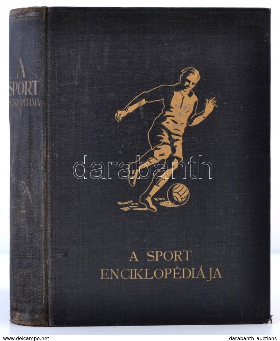 A Sport Enciklopédiája. Szerk.: Pálfy György. 1. Köt. Bp., 1928, Enciklopédia Rt. KIadói Vászonkötésben, Jó állapotban - Ohne Zuordnung