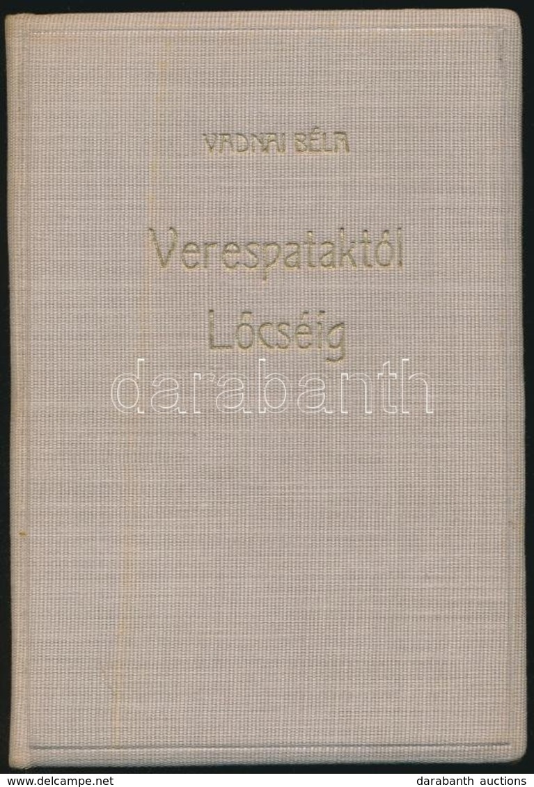 Vadnai Béla: Verespataktól Lőcséig. (A Magyar Biztosítás Története A XIX. Századig.) A Közművelődés Könyvei 3. Szám. Bp. - Sin Clasificación