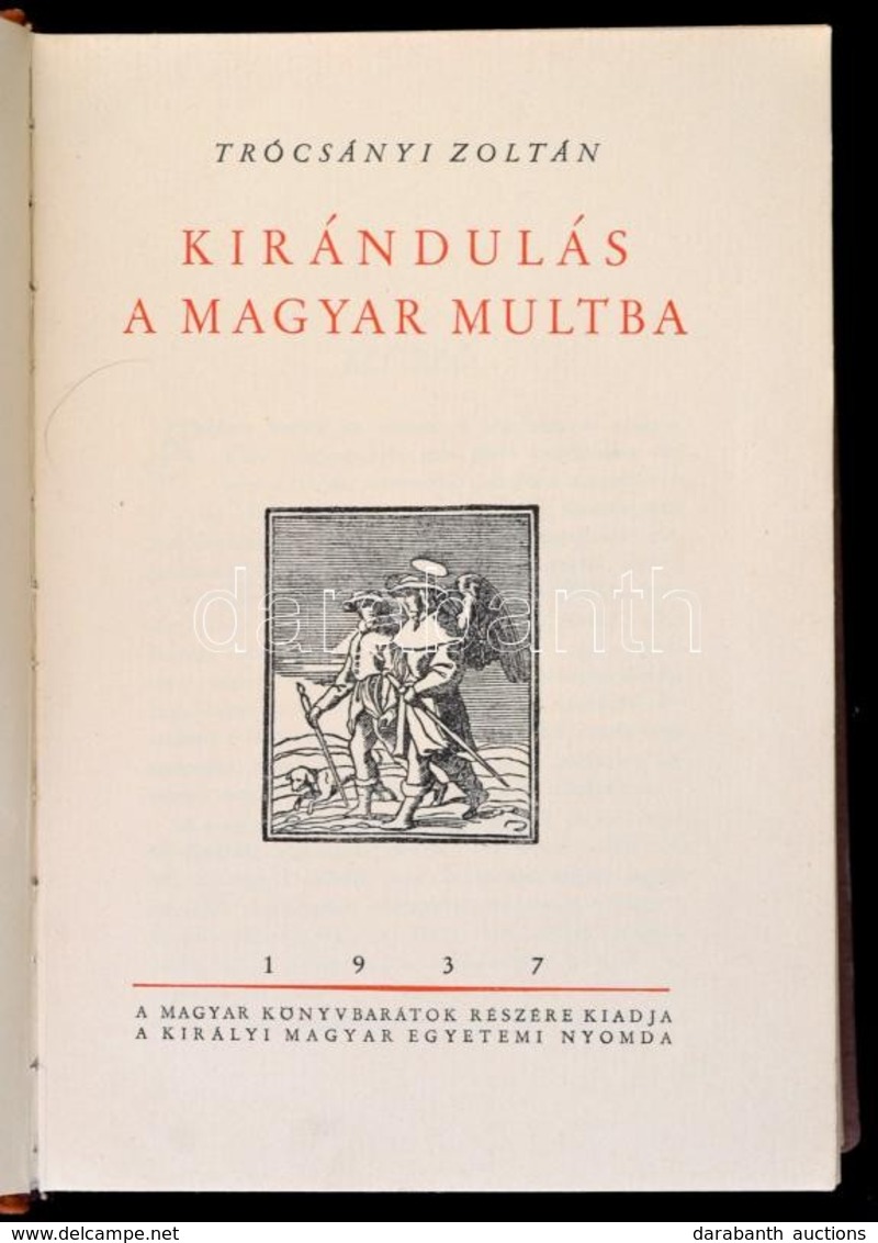 Trócsányi Zoltán: Kirándulás A Magyar Multba. Bp., 1937, Királyi Magyar Egyetemi Nyomda. Kiadói Félbőr-kötésben, Kissé K - Non Classificati