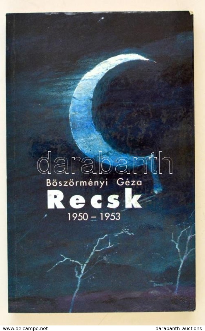 Böszörményi Géza: Recsk 1950-1953. DEDIKÁLT! Bp., 1990, Interart. Kiadói Papírkötés, Jó állapotban. - Sin Clasificación