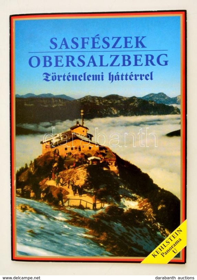 Sasfészek Obersalzberg. Történelmi Háttérrel. Verlag Fabritius. Színes Kihajtható Melléklettel. Fekete-fehér Fotókkal. K - Ohne Zuordnung