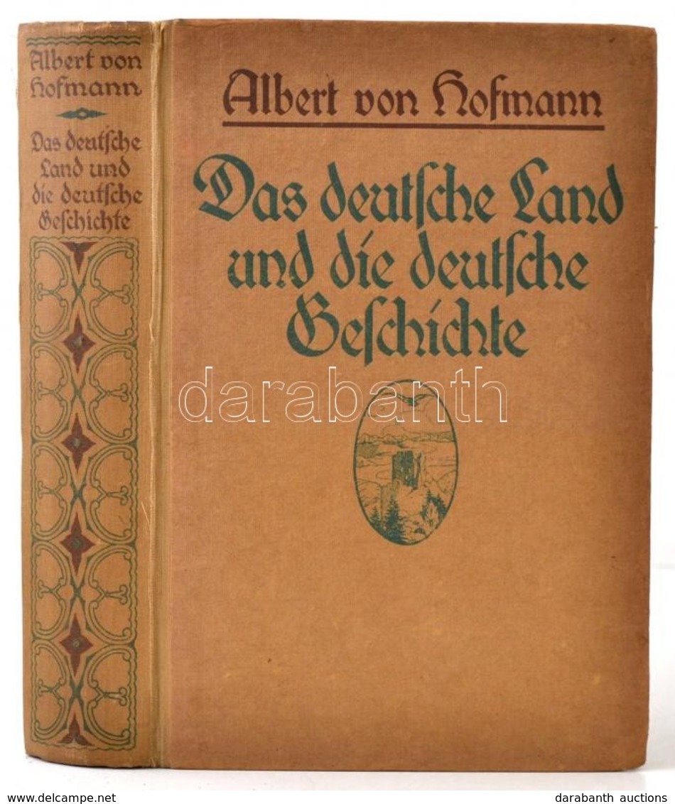 Albert Von Hofmann: Das Deutsche Land Und Die Deutsche Geschichte. Stuttgart-Berlin,1919,Deutsche Verlags-Anstalt. Német - Sin Clasificación