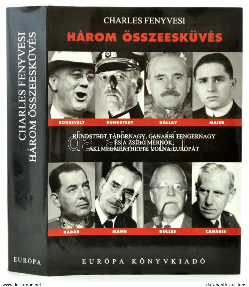 Charles Fenyvesi: Három összeesküvés. Fordította: Dr. Molnár György. Bp.,2007, Európa. Kiadói Kartonált Papírkötés, Kiad - Sin Clasificación