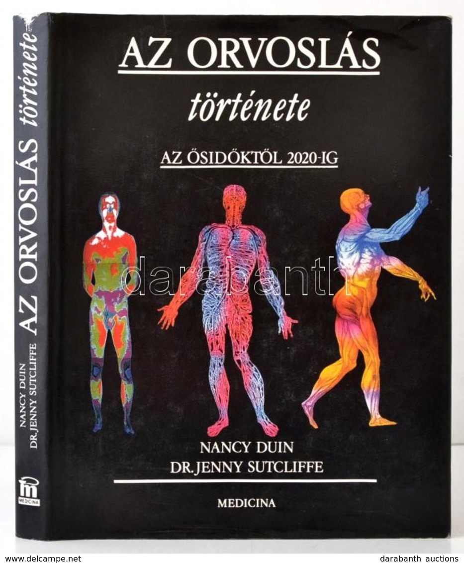 Nancy Duin-Dr. Jenny Sutcliffe: Az Orvoslás Története. Az ősidőktől 2020-ig. Fordította: Dr. Cholnoky Péter-Dr. Török Já - Sin Clasificación