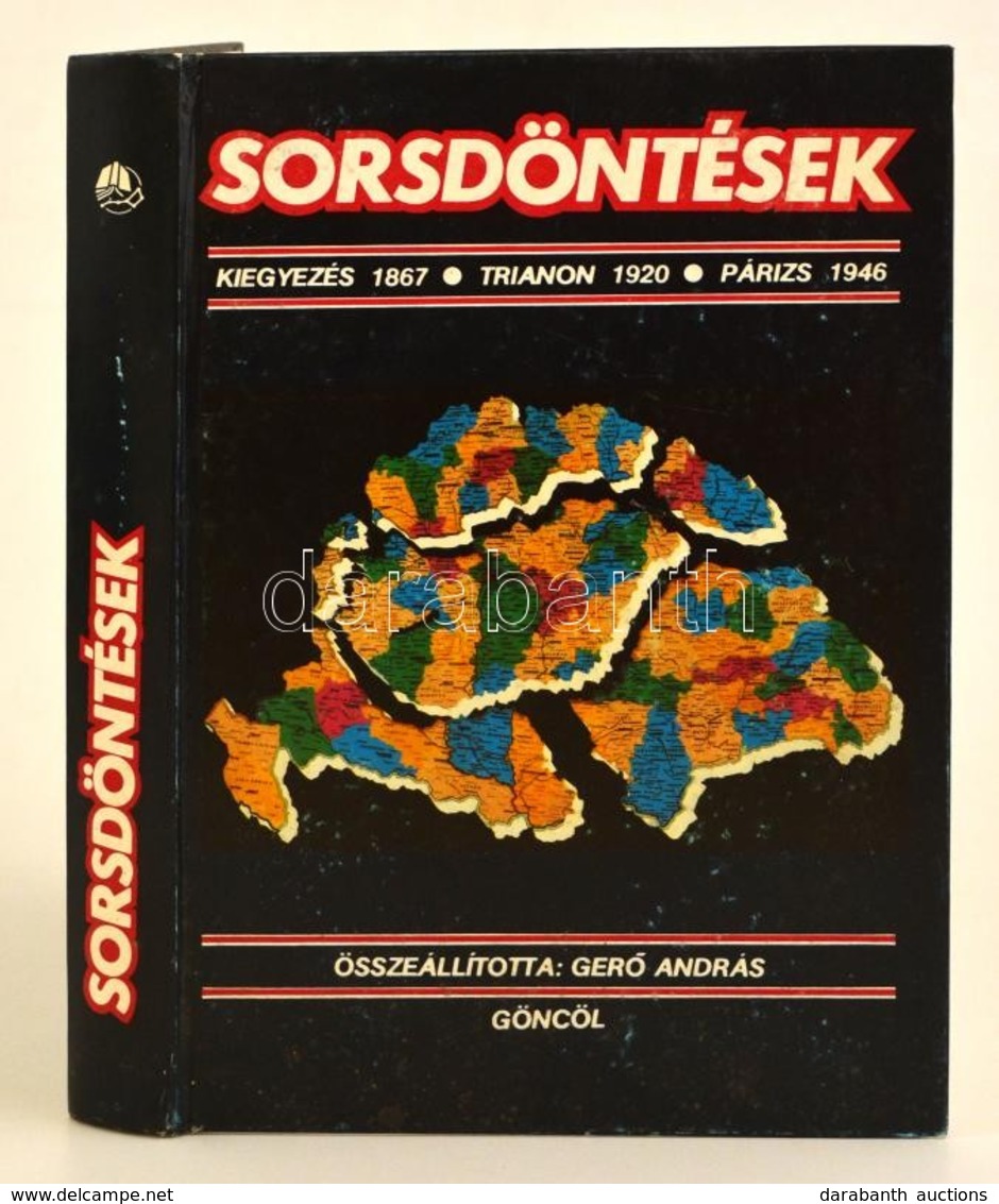 Sorsdöntések (szerk.: Gerő András). Budapest, é. N., Göncöl Kiadó. Térképmelléklettel. Kiadói Kartonált Papírkötésben. - Sin Clasificación